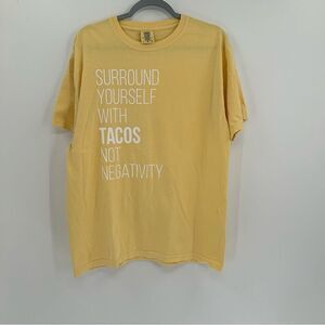 Comfort Colors Tacos and Negativity Yellow Tee Large